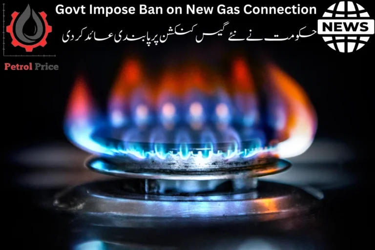 Govt Impose Ban on New Gas Connection 