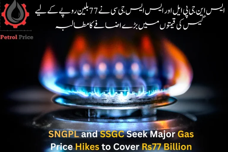 SNGPL and SSGC Seek Major Gas Price Hikes to Cover Rs77 Billion