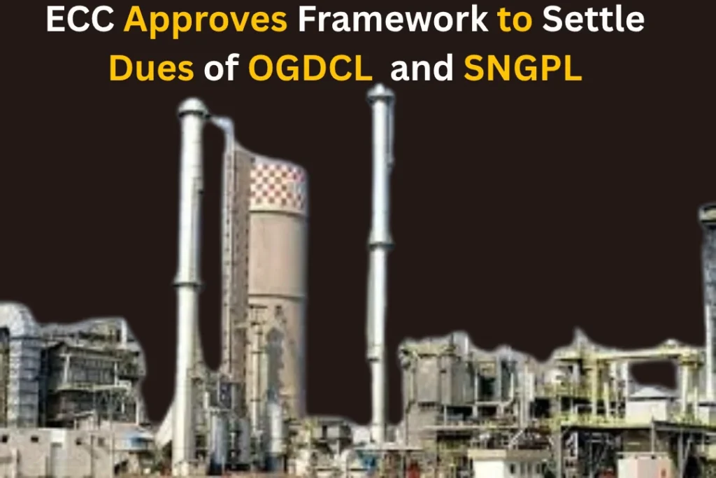 ECC Approves Framework to Settle Dues of OGDCL and SNGPL