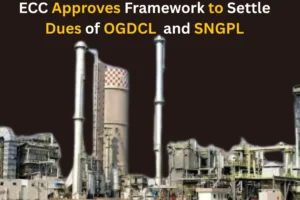 ECC Approves Framework to Settle Dues of OGDCL and SNGPL