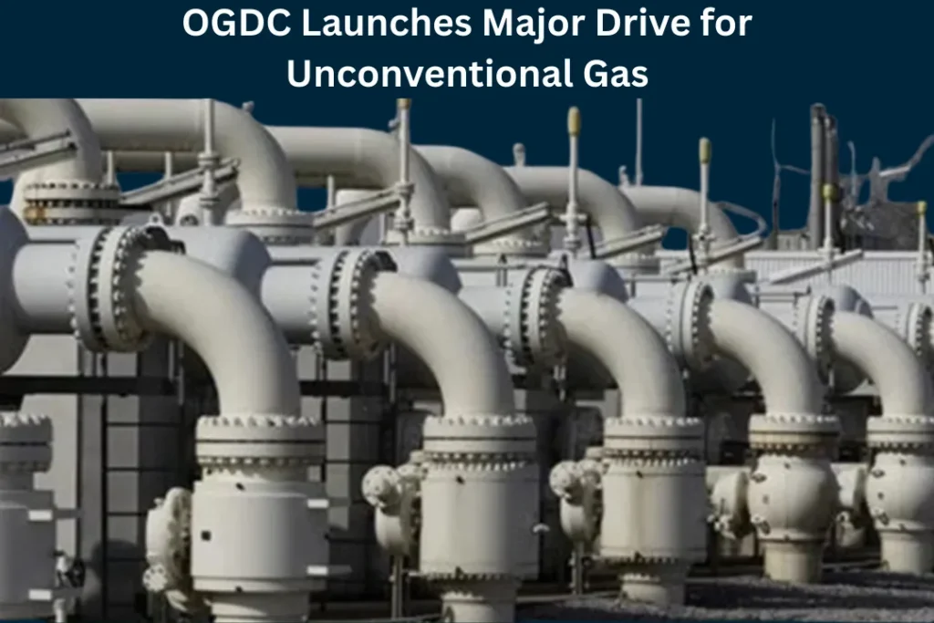 OGDC Launches Major Drive for Unconventional Gas