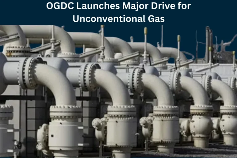 OGDC Launches Major Drive for Unconventional Gas