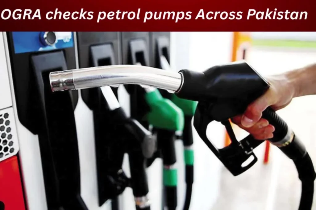 OGRA Checks Petrol Pumps Across Pakistan