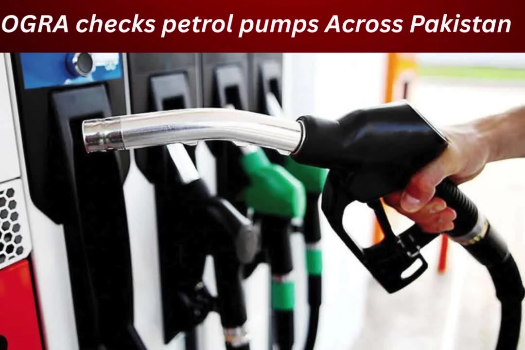 OGRA Checks Petrol Pumps Across Pakistan