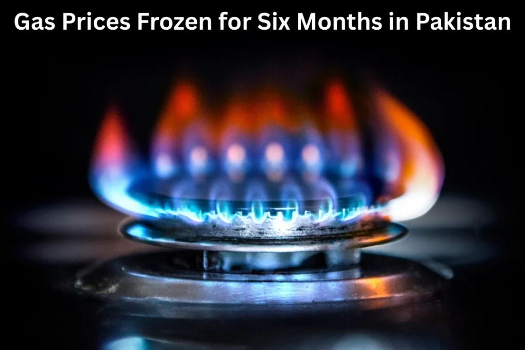 Gas Prices Frozen for Six Months in Pakistan