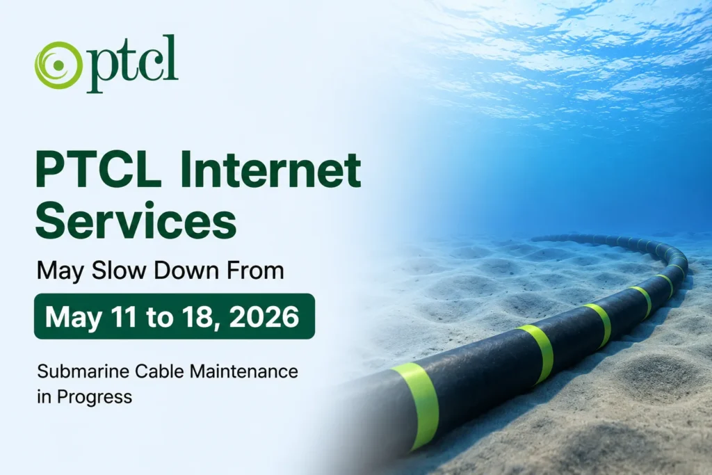 PTCL Internet Services May Slow Down From 11 to 18 May 2026